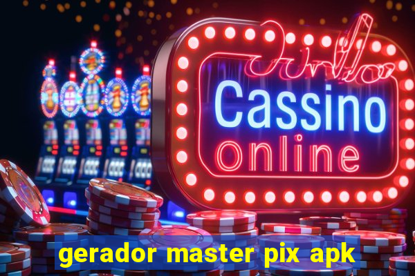 gerador master pix apk